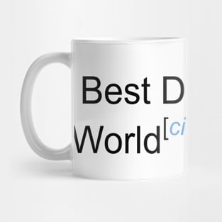 Best Dad in the World - Citation Needed! Mug